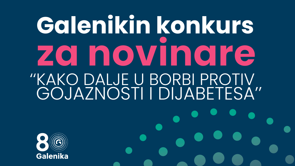 GALENIKIN KONKURS ZA NOVINARE ,,KAKO DALJE U BORBI PROTIV GOJAZNOSTI I DIJABETESA?’’